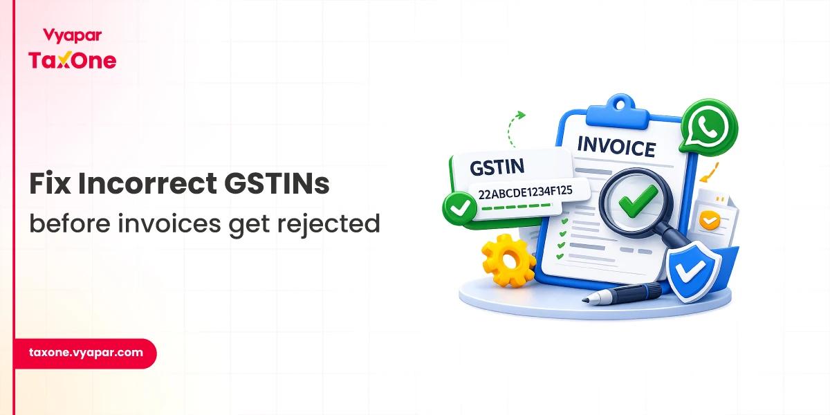 Wrong GSTIN on Invoice? Step-by-Step Bulk GSTIN Validation Process 2026