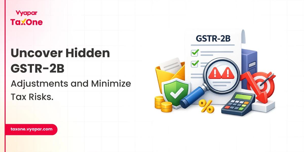GSTR-2B Retrospective Changes: Detection, Impact & Reconciliation 2026
