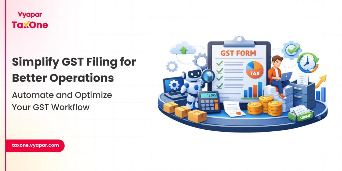 How Automating Your GST Filing Can Enhance Your Business Operations