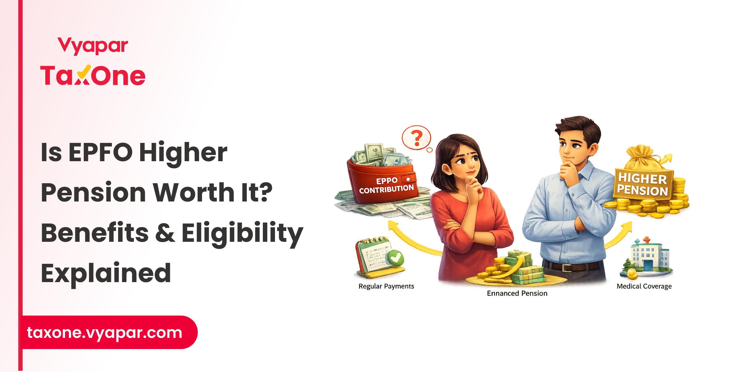 How to Avail the Higher Pension Scheme from EPFO: Eligibility, Benefits, Formula, Calculation, and Form