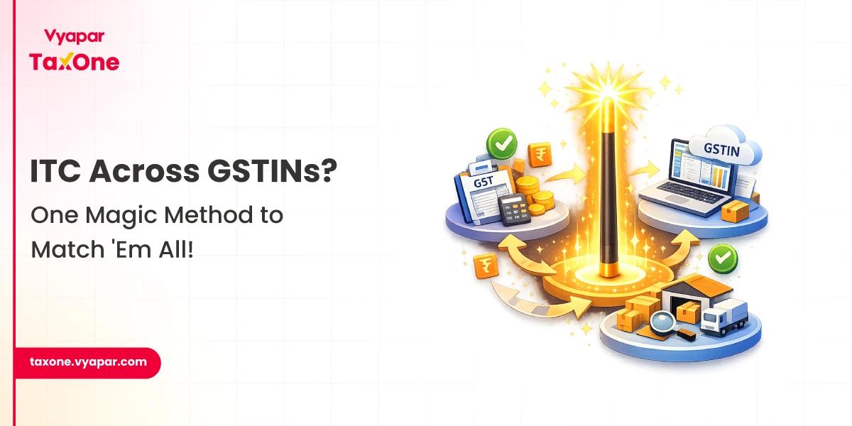 How to Perform Multi-GSTIN ITC Reconciliation With Consolidated Method