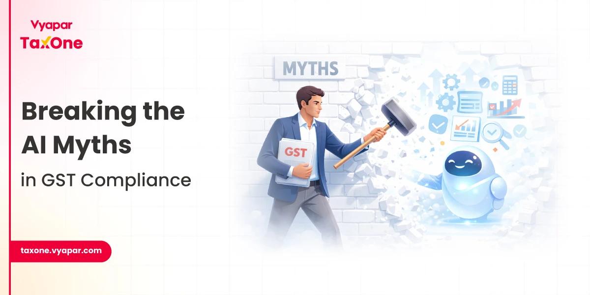Myths & Misconceptions About Using AI in GST Filing