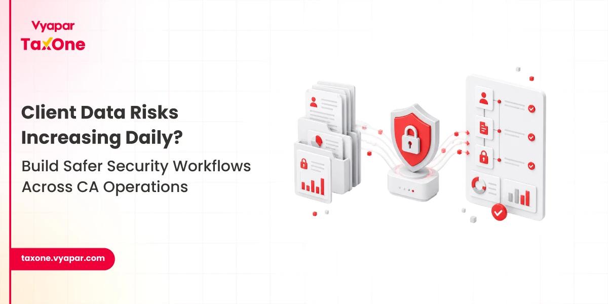 How Can Cyber Hygiene Help CA Firms Protect Client Data During Daily Compliance Work?