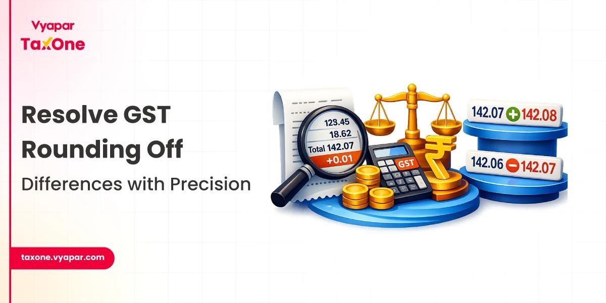 Mastering GST Rounding Off Difference in Reconciliation in 2026