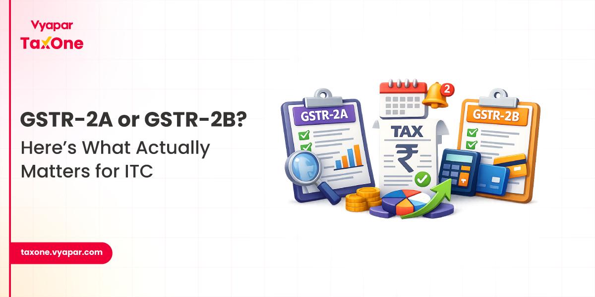 GSTR-2A vs GSTR-2B: Which Report Should You Actually Use for GST Reconciliation
