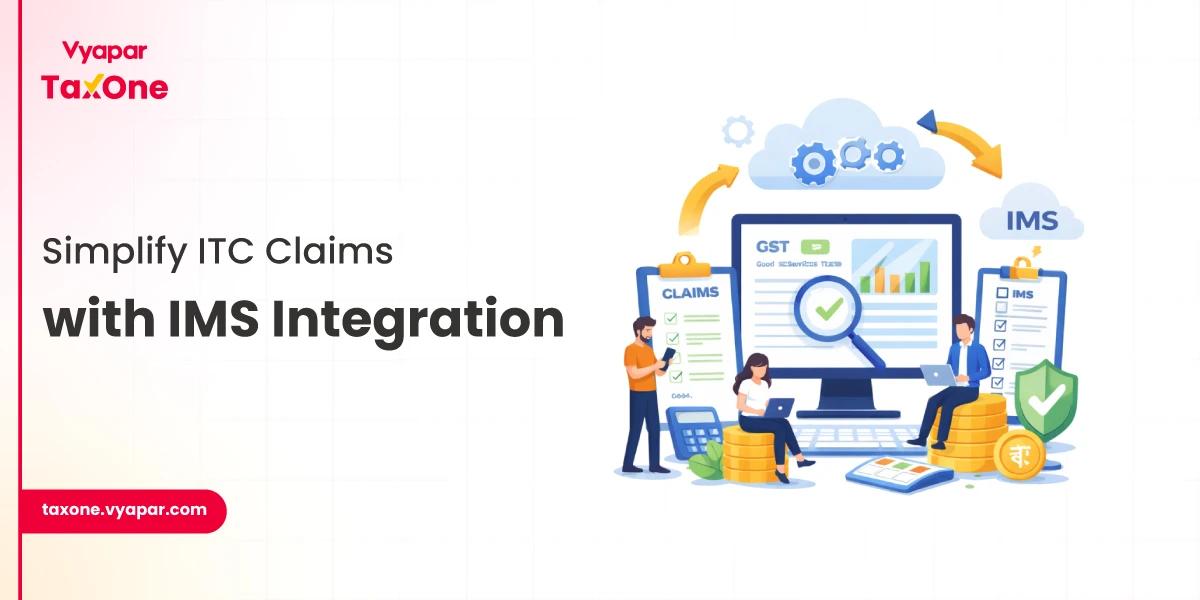 Streamlining ITC Claims with IMS and Vyapar TaxOne for GST Compliance