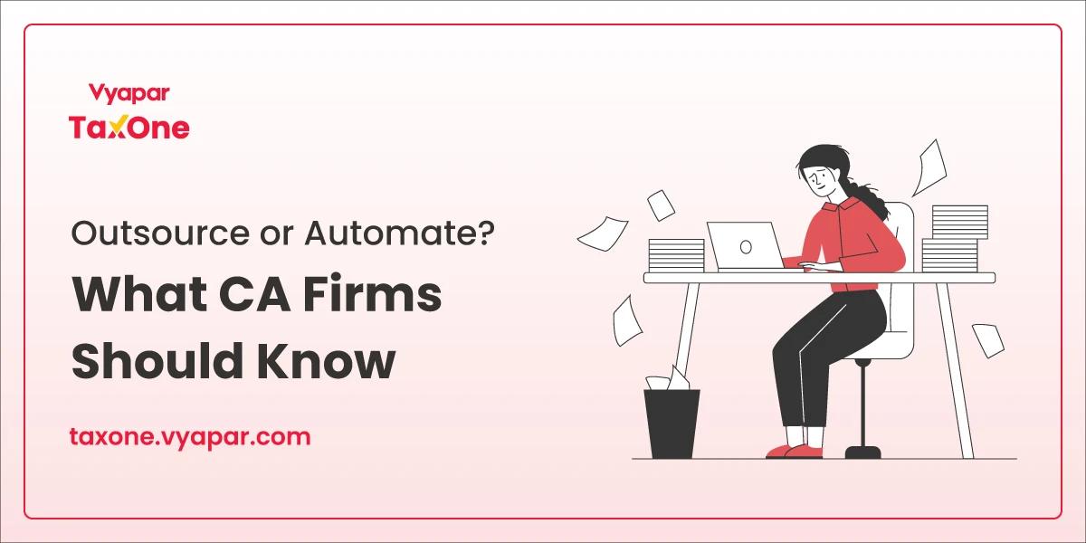 Accounting Automation vs Outsourcing: What Works Better for CA Firms?