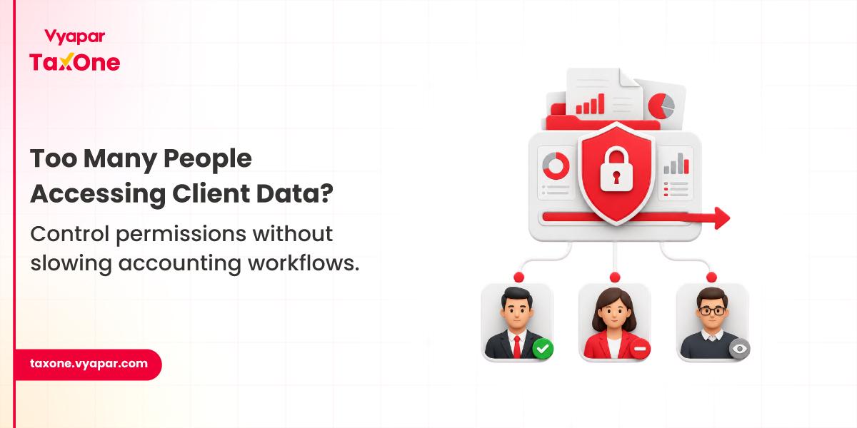 Why CAs Need a Role-Based Access Control Tool & How Vyapar TaxOne Delivers It