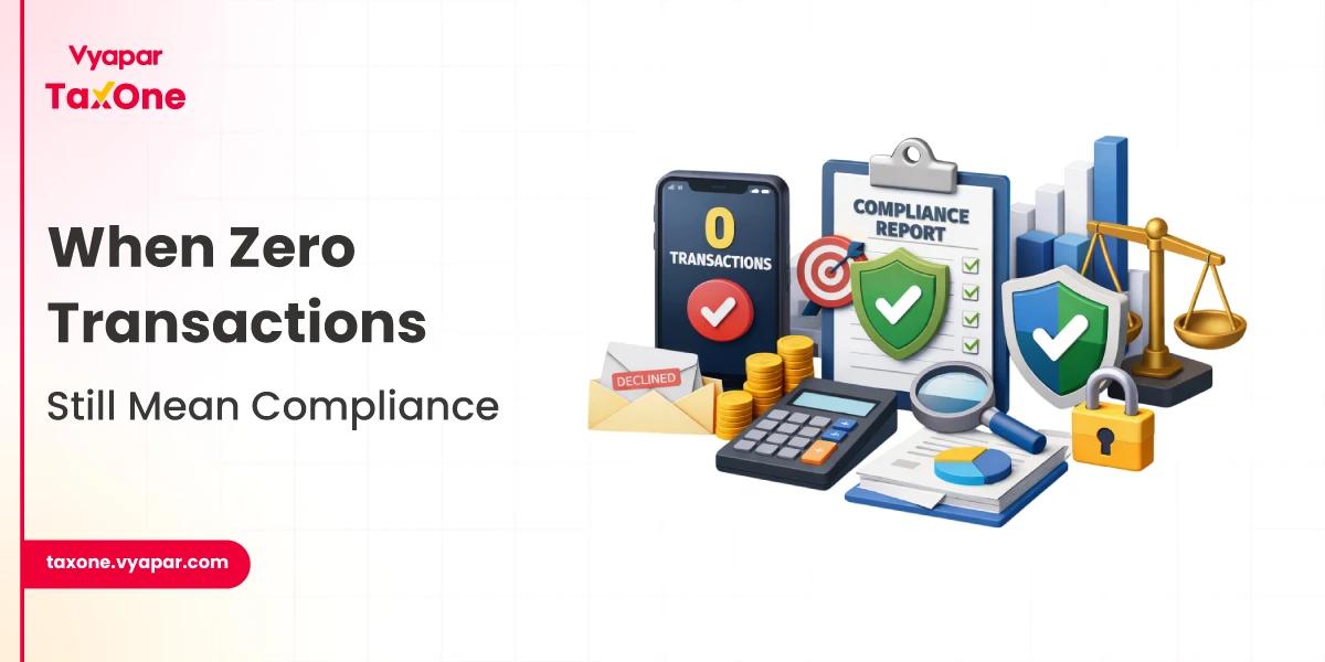 Filing Nil GSTR‑1: When Is It Necessary and How to Do It Correctly?