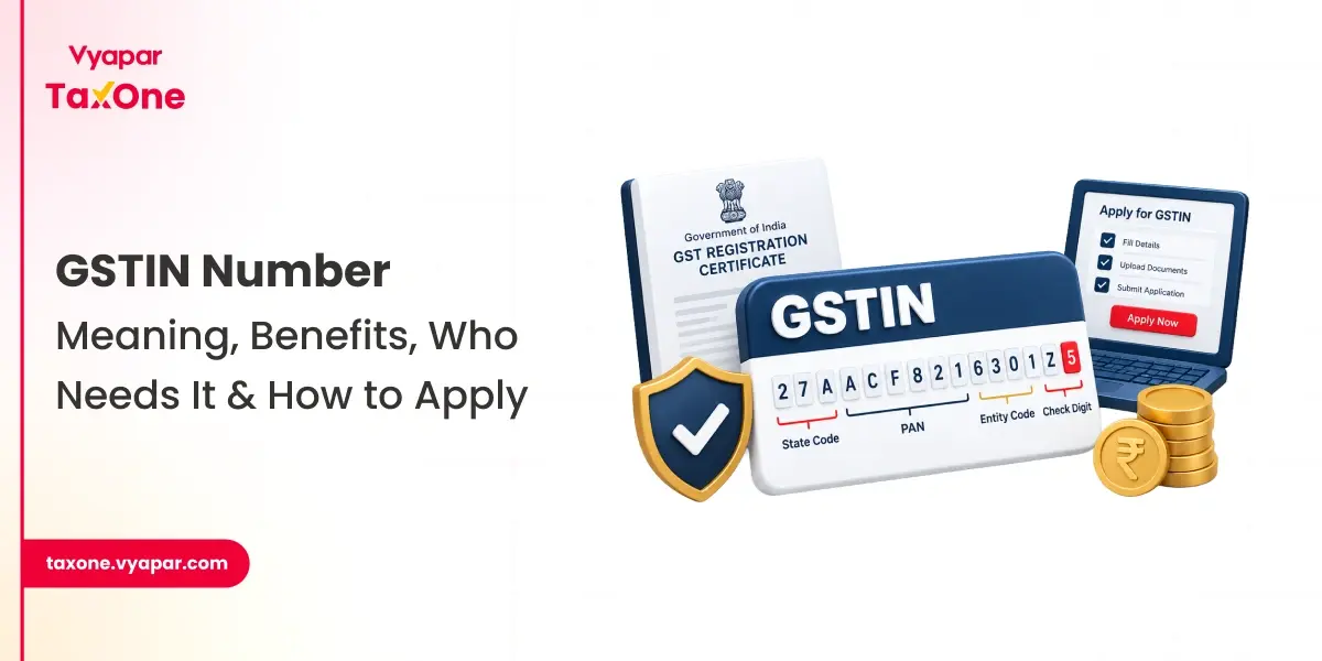 blog-img-GSTIN Number: Meaning, Benefits, Who Needs It & How to Apply